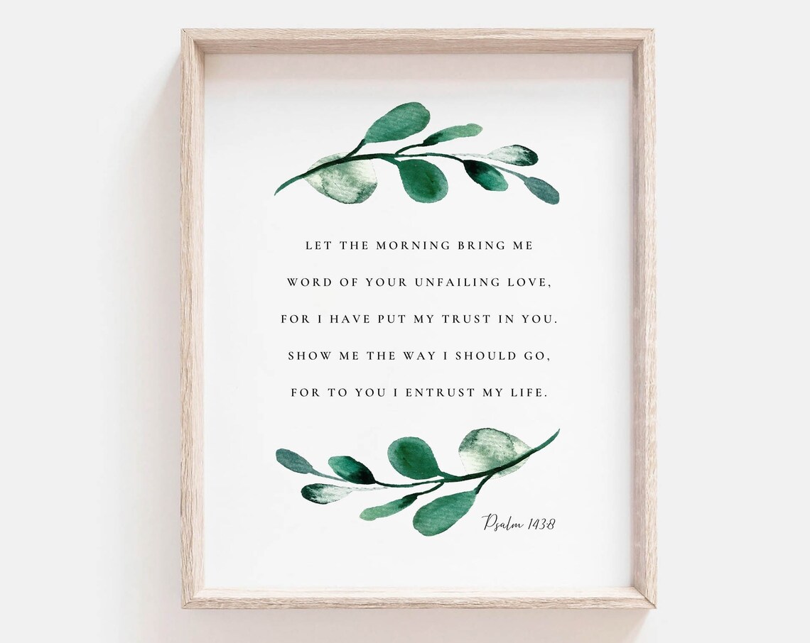 Psalm 143:8 Let the Morning Bring Unfailing Love Botanical Scripture Poster