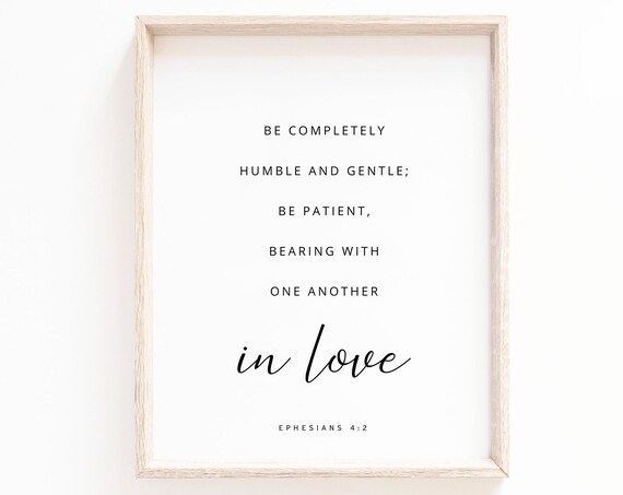 Ephesians 4:2 Be Completely Humble and Gentle In Love Script Poster