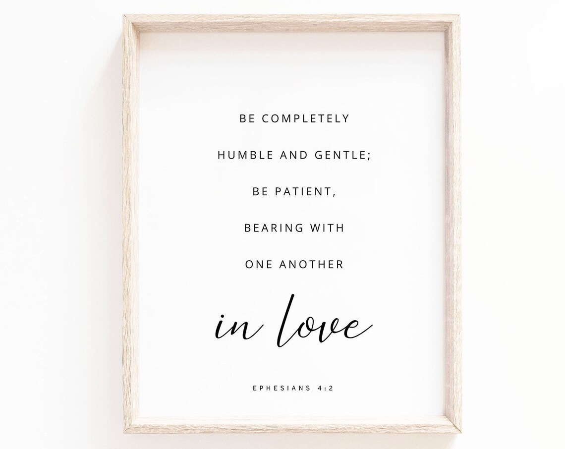 Ephesians 4:2 Be Completely Humble and Gentle In Love Script Poster