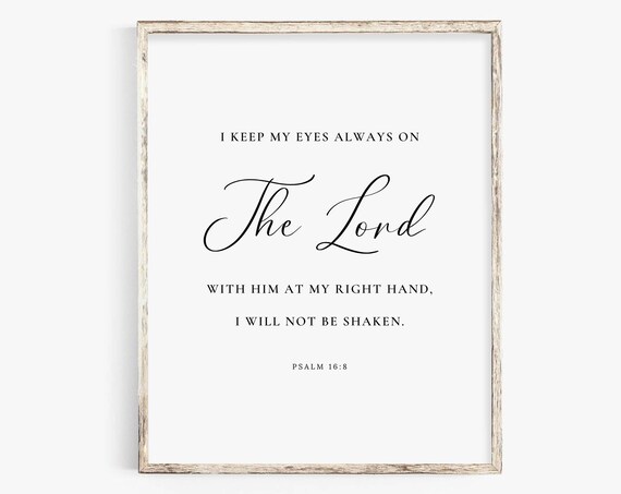 I Keep My Eyes Always On The Lord Psalm 16:8 Script Calligraphy Poster