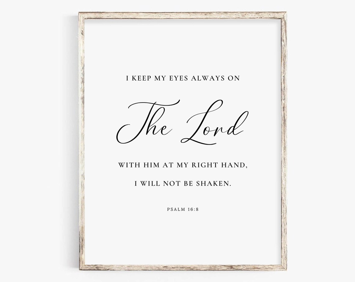 I Keep My Eyes Always On The Lord Psalm 16:8 Script Calligraphy Poster