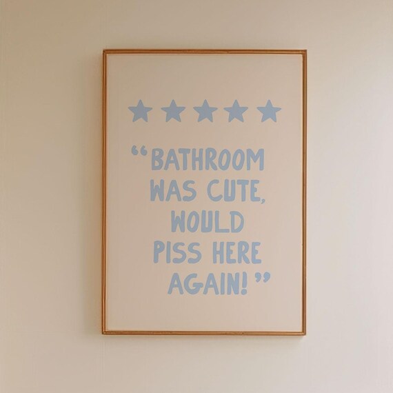 Bathroom Was Cute Art Print Funny Aesthetic Bathroom Poster Neutral Light Blue Restroom Print Boho Bathroom Art Print Bathroom Wall Art