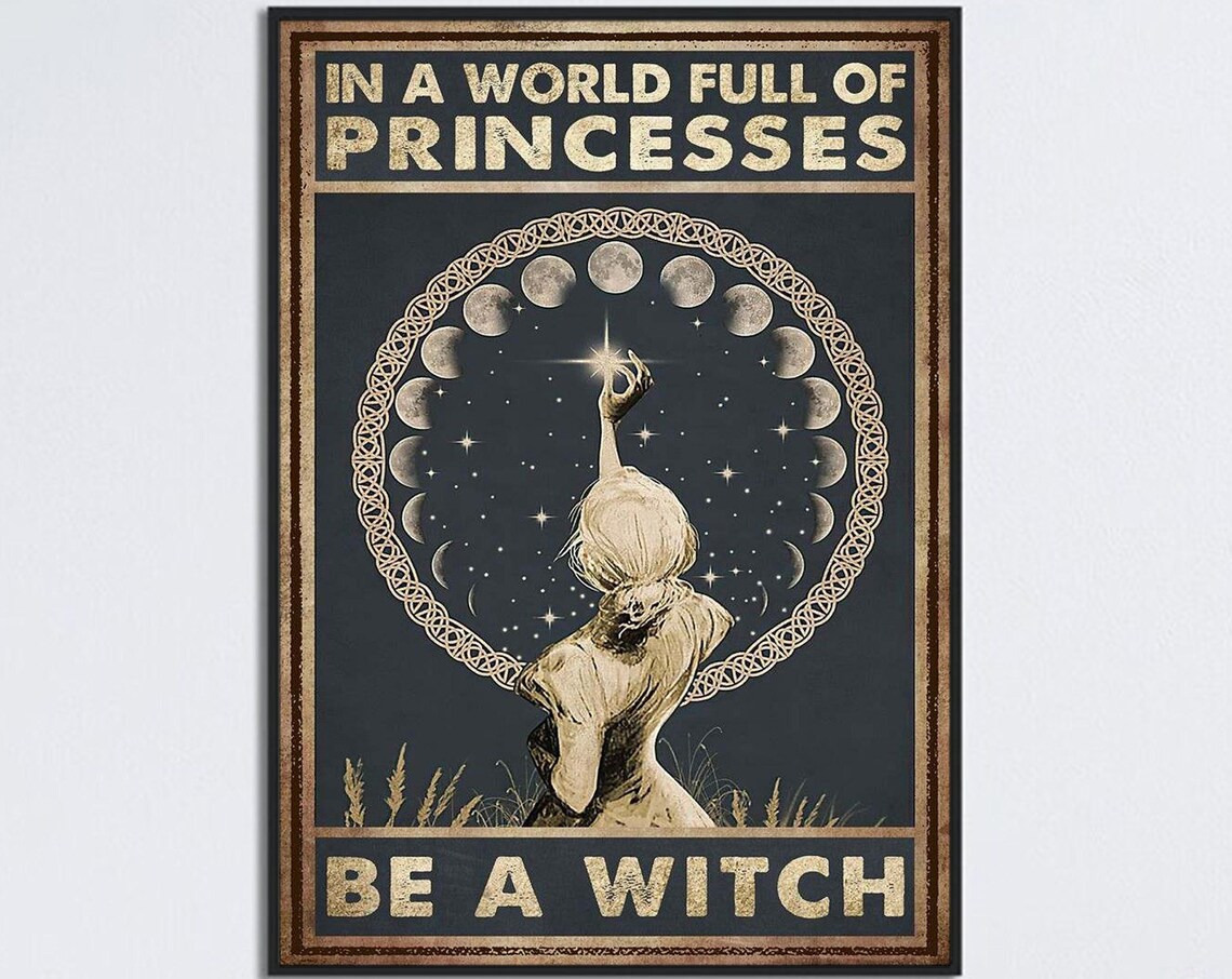 In A World Full Of Princesses Be A Witch Moon Phases Poster Art