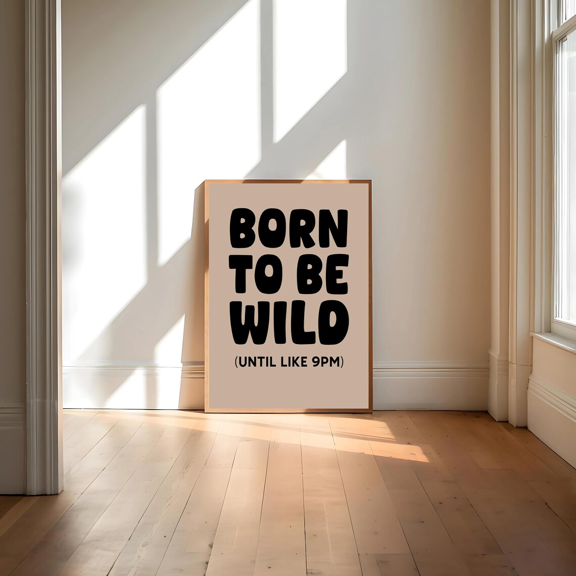 Born To Be Wild Until Like 9pm, Funny Boho Poster - Image 4