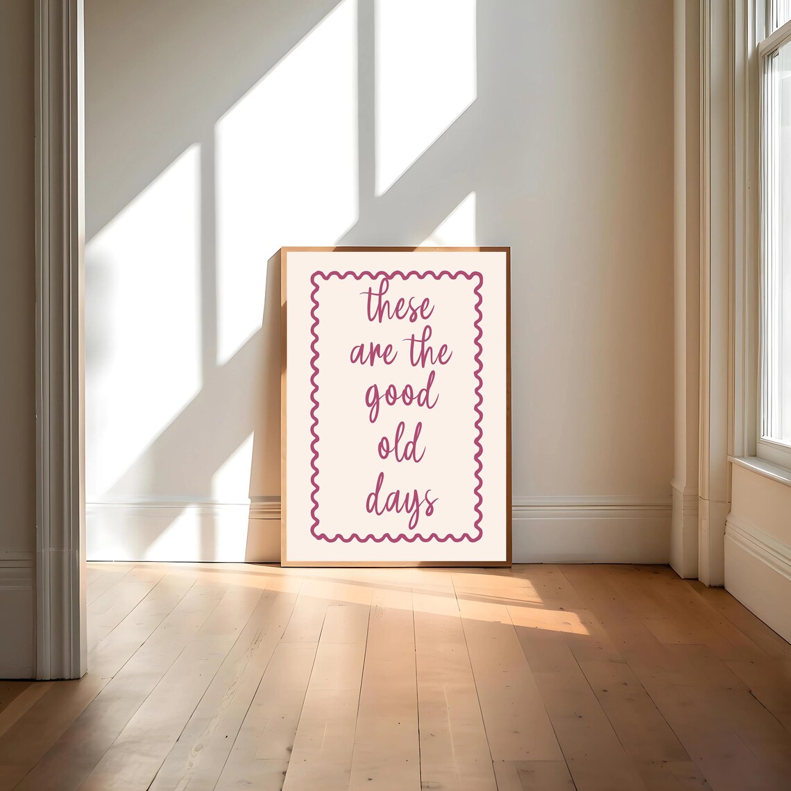 These Are The Good Old Days, Motivational Quote - Image 4