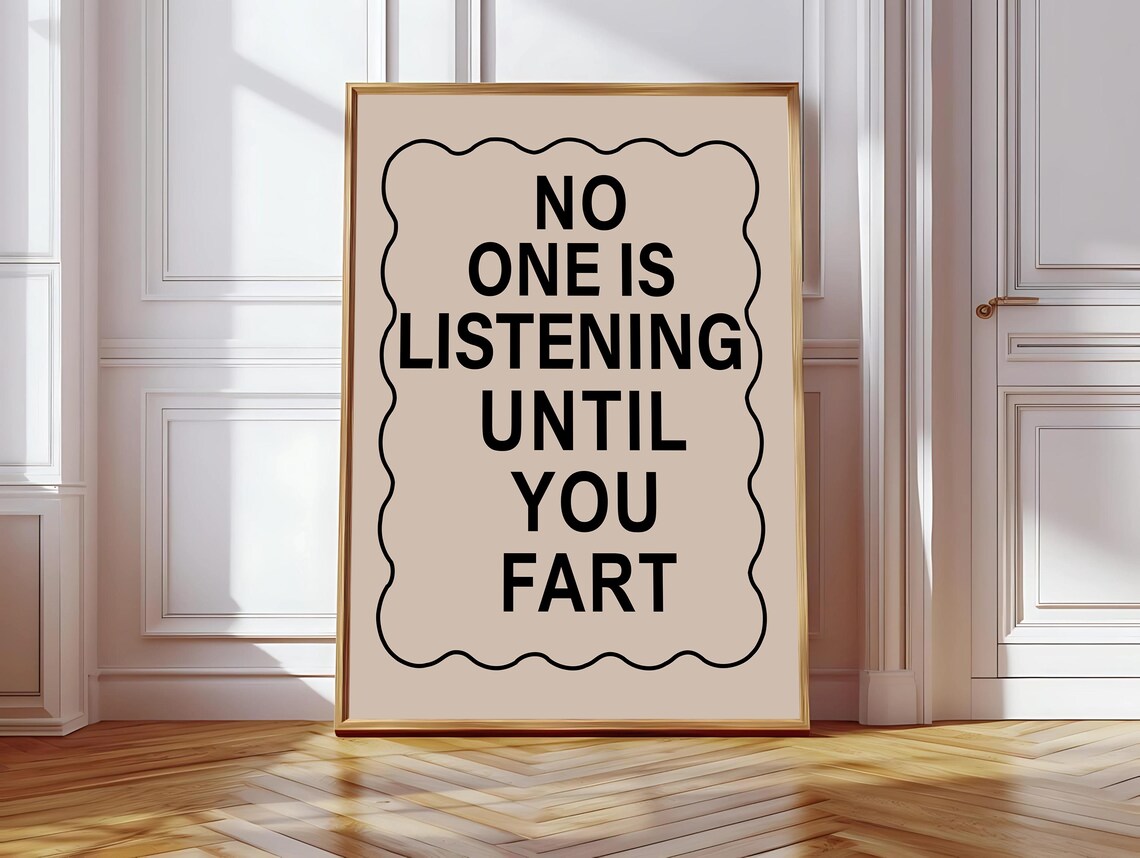 No One Is Listening Until You Fart, Funny Typography