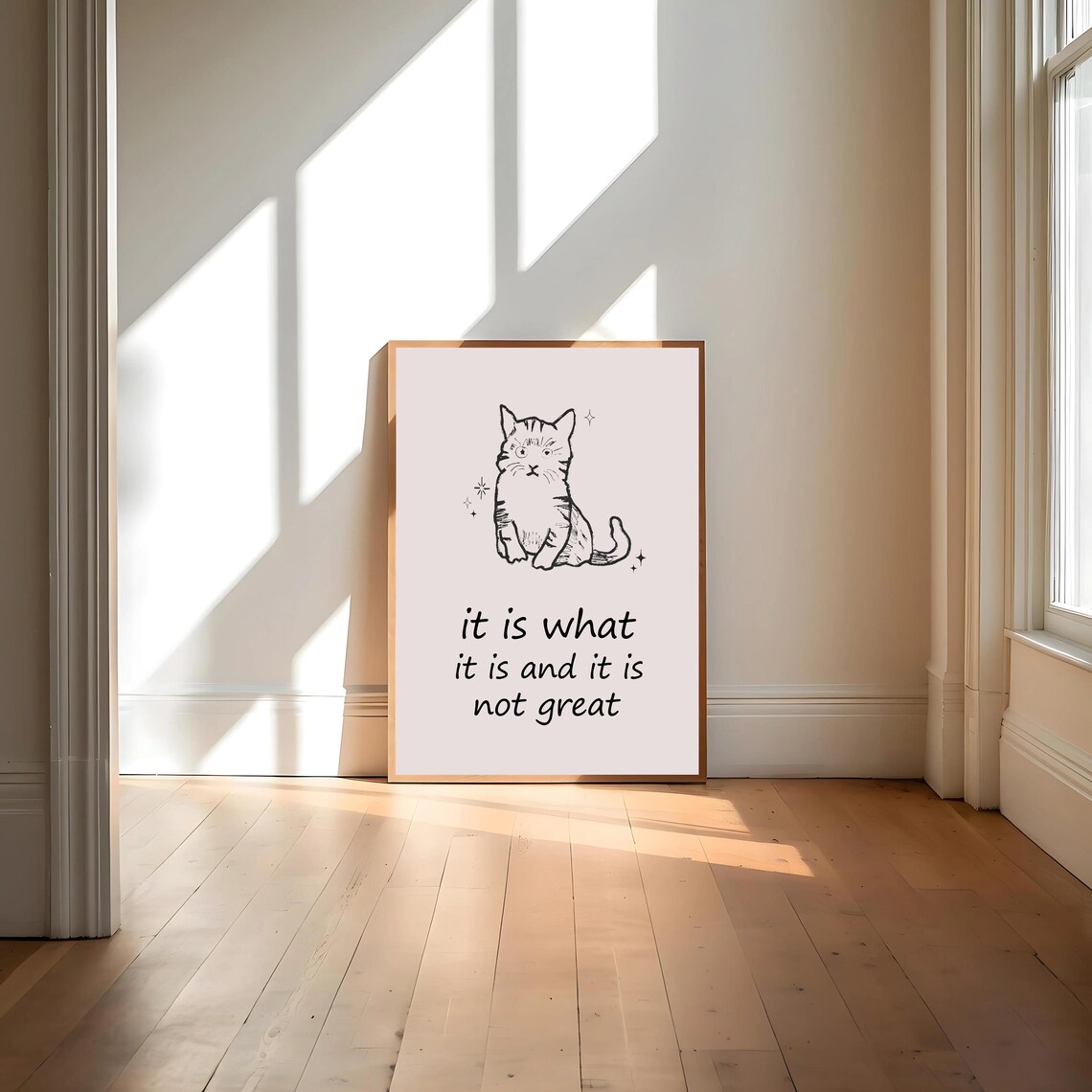 It Is What It Is And It Is Not Great, Funny Cat Art Print - Image 4