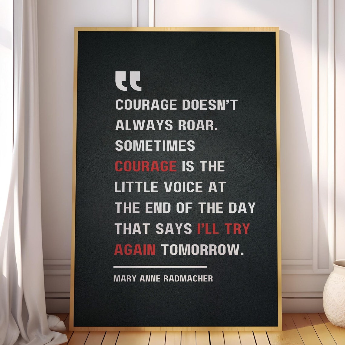 Mary Anne Radmacher Courage Doesnt Always Roar Quote Black Poster