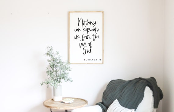 Nothing Can Separate Us From The Love Of God Sign Scripture Wall Decor Christian Wall Decor Romans 838 Sign