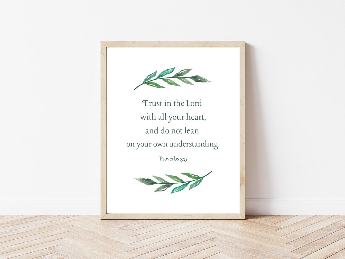 Proverbs 35 Trust In The Lord With All Your Heart And Do Not Lean On Your Own Understanding