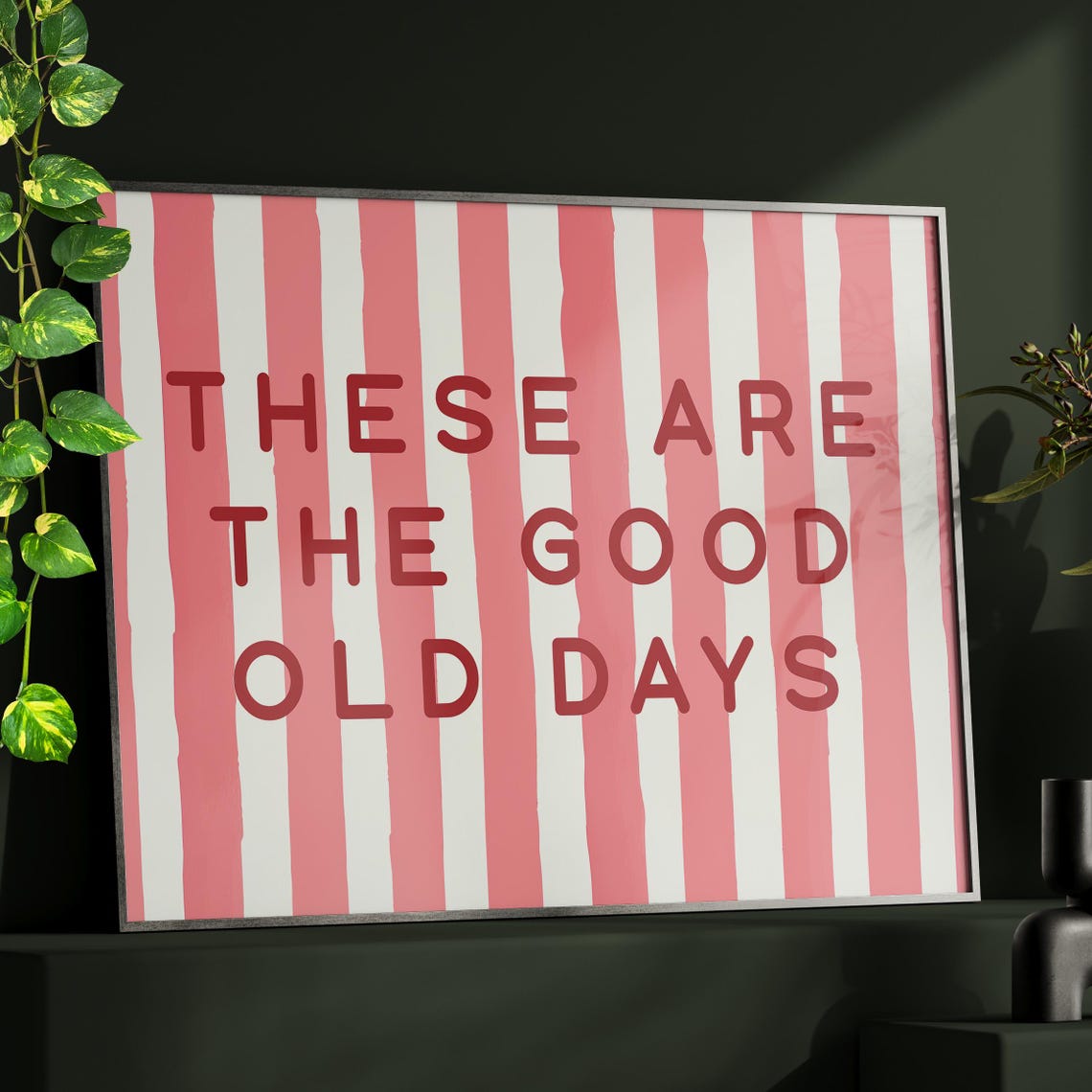 These Are The Good Old Days Red Striped Retro Nostalgia Quote Poster