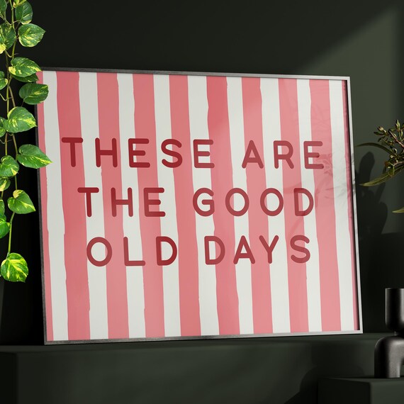 These Are The Good Old Days Red Striped Retro Nostalgia Quote Poster