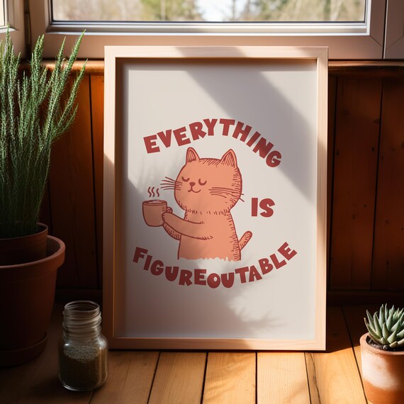 Everything Is Figureoutable Cat Coffee Funny Affirmation Poster