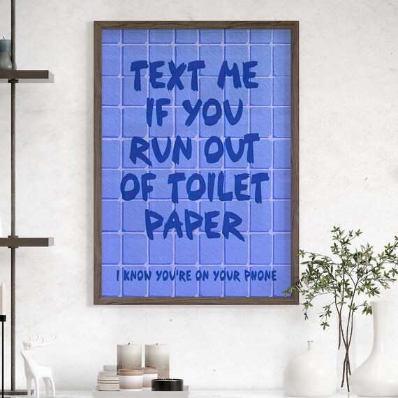 Funny Blue Bathroom Quote Toilet Paper Humor Typography Poster