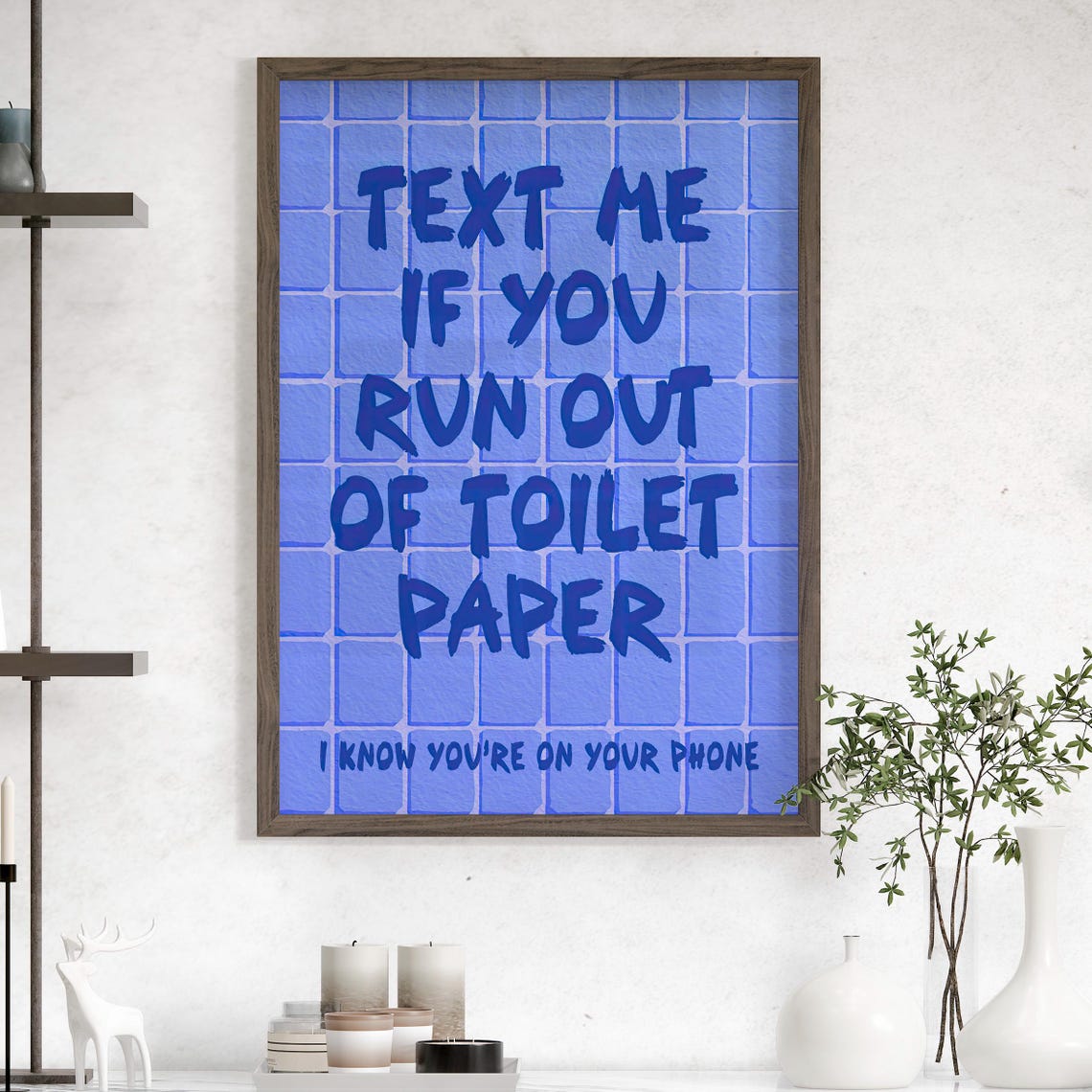 Funny Blue Bathroom Quote Toilet Paper Humor Typography Poster