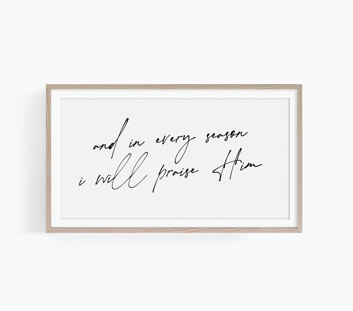 In Every Season I Will Praise Him Christian Minimalist Script Wall Art