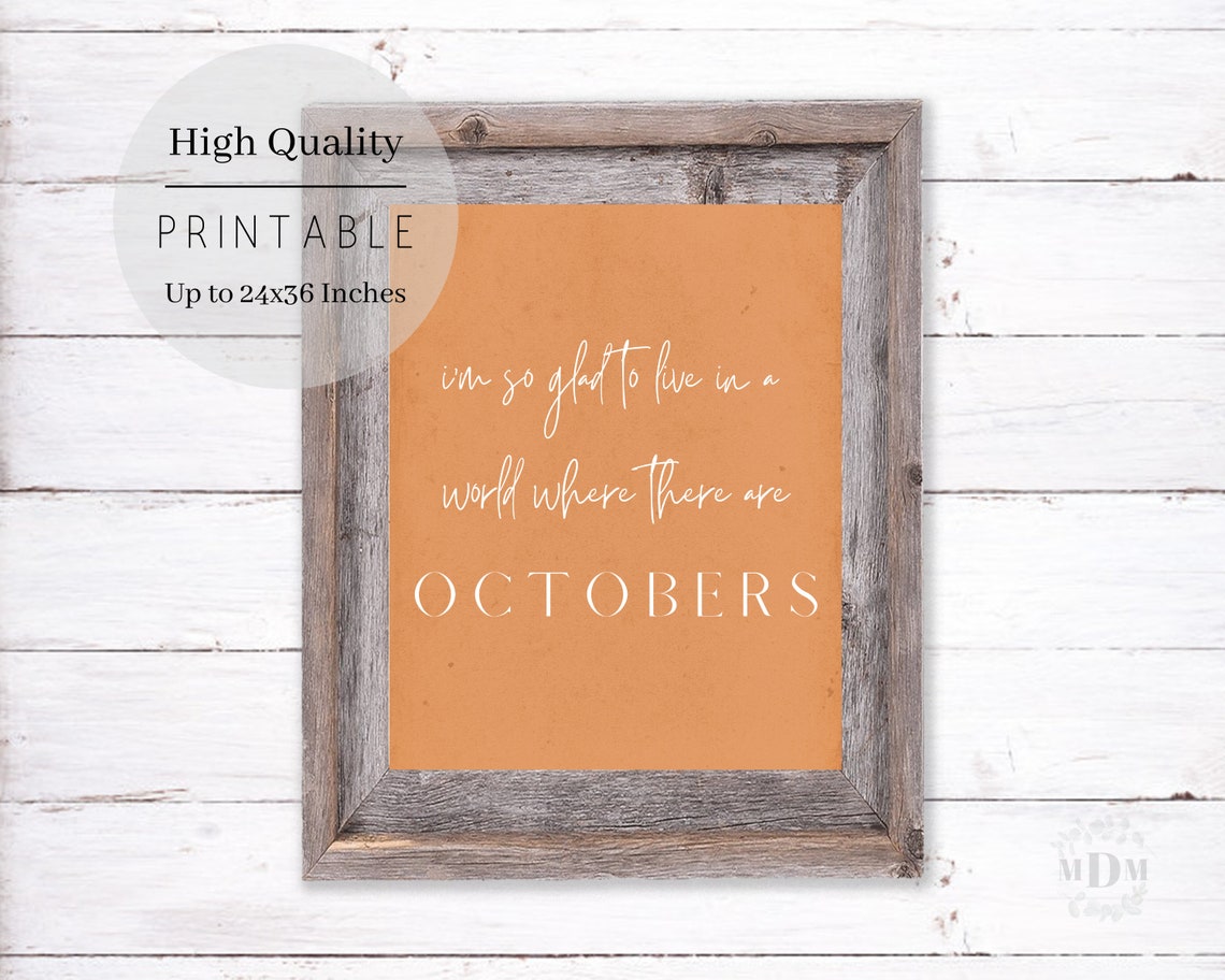 Im So Glad To Live In A World Where There Are Octobers Poster - Image 2