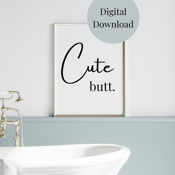 Cute Butt Bathroom Decor Bathroom Wall Art Funny Quotes For Bathroom Bathroom Sayings Bathroom Print