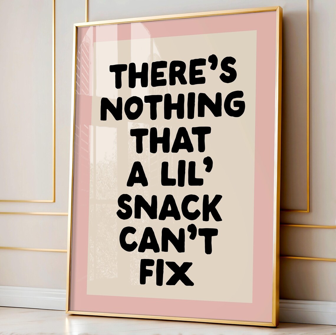 There's Nothing That a Lil Snack Can't Fix Poster