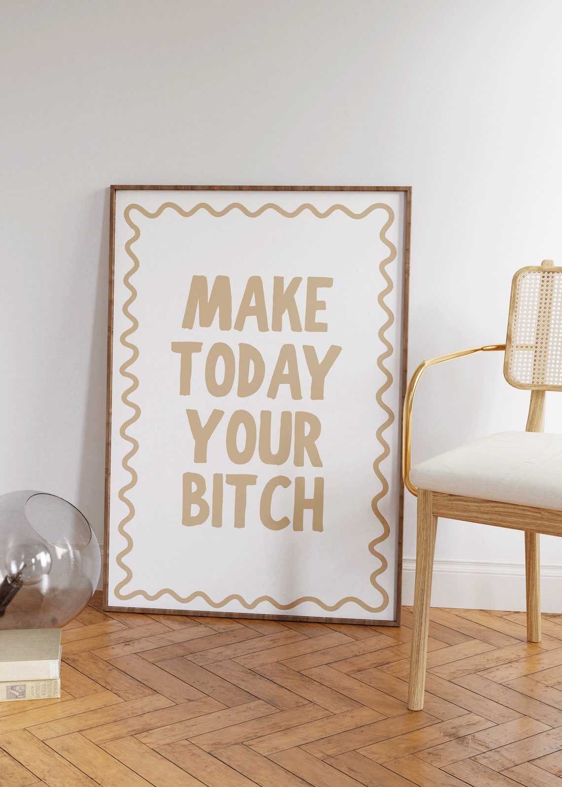 Make Today Your Bitch Tan Wavy Border Motivational Quote Poster - Image 2