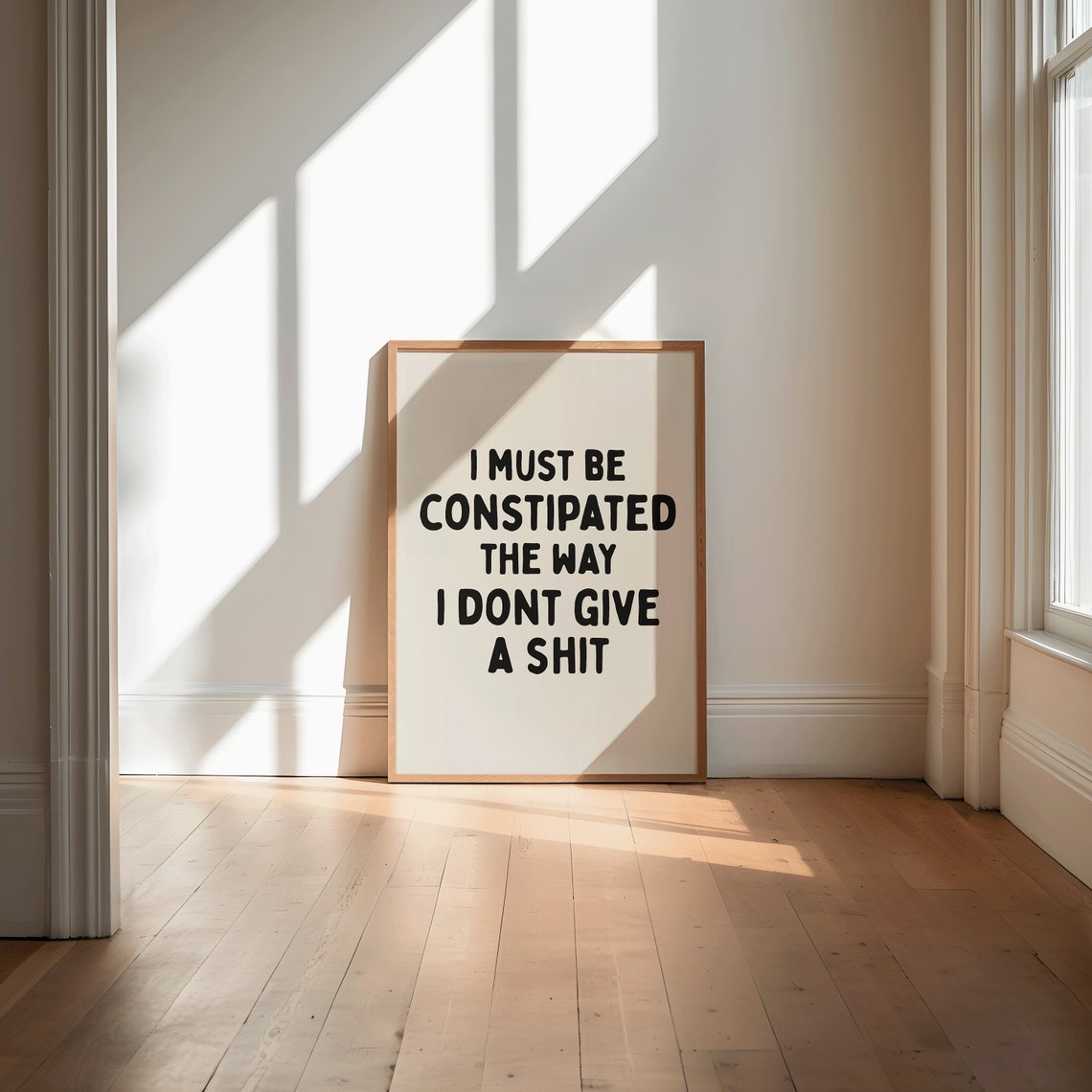 I Must Be Constipated The Way I Dont Give a Shit Funny Quote Poster - Image 2