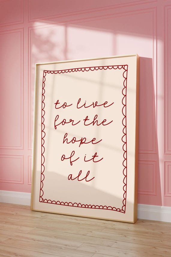 To Live For The Hope Of It All Art Print Taylor Red Hand Drawn Home Poster Daily Reminders Affirmation Bedroom Dorm Decor