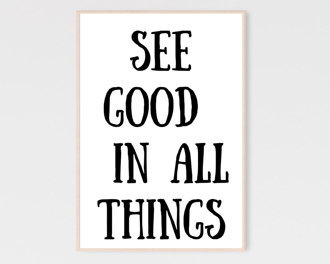 See Good In All Things Bold Black Typography Quote Wall Poster
