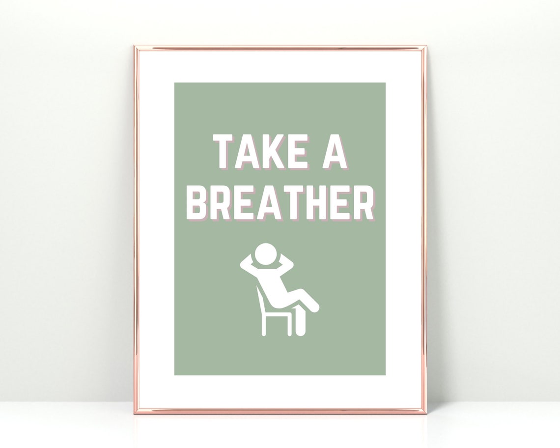 Take A Breather Sage Green Relaxation Quote Sign Office Decor Poster
