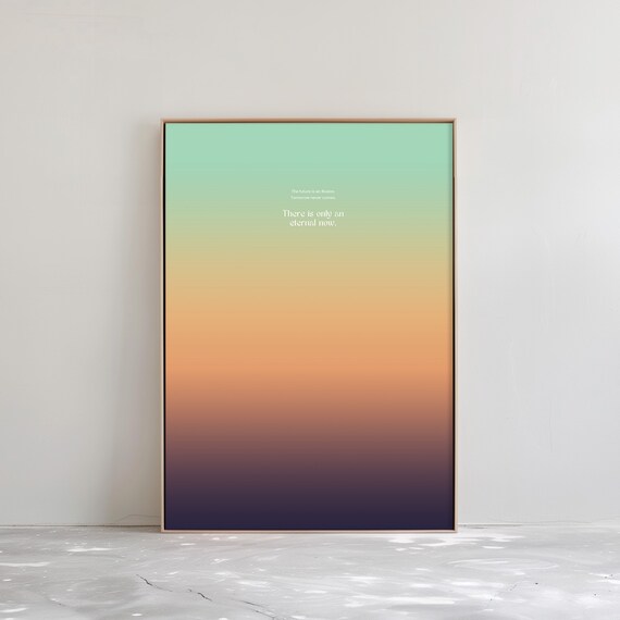 Eternal Now Quote on a Soft Mint Gold Sunset Gradient Poster