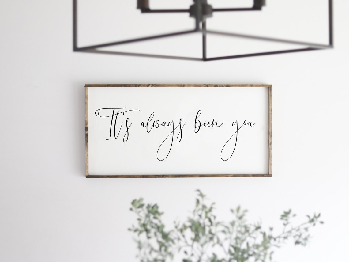 It's Always Been You Romantic Script Poster for Bedroom Wall Decor