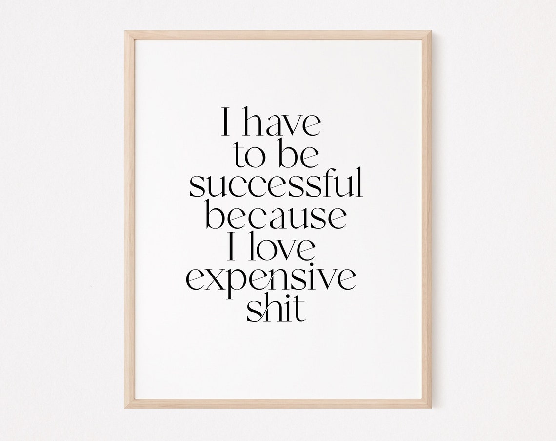 I Have To Be Successful Quote Art Print