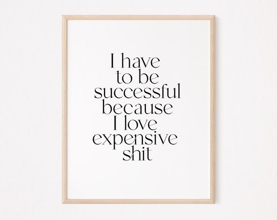 I Have To Be Successful Quote Art Print