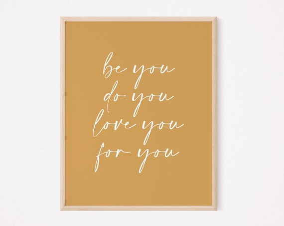 Be You Do Love For Self Print Care Daily Affirmation Yourself Positivity Quote Motivational