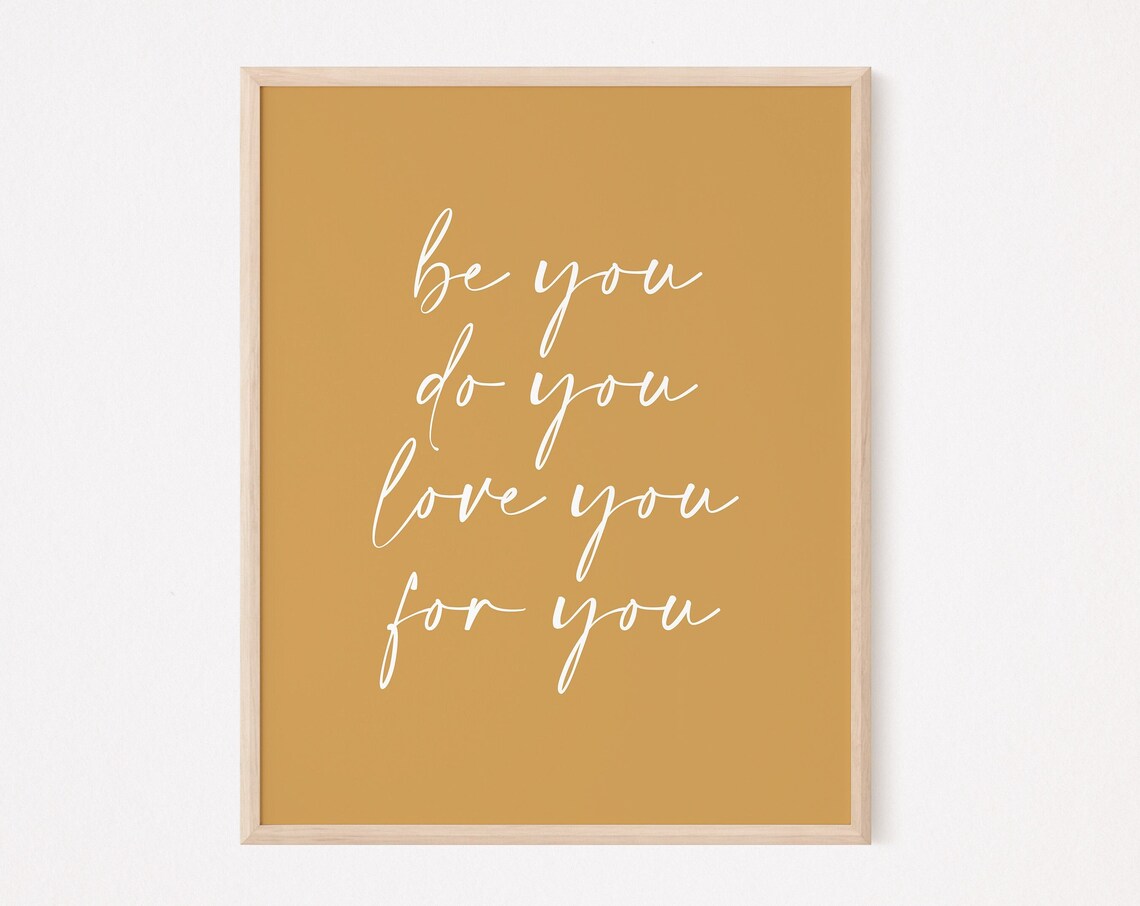 Be You Do You Love You For You Mustard Script Affirmation Poster