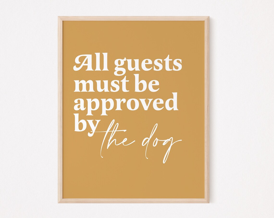 All Guests Must Be Approved By The Dog Funny Art Print