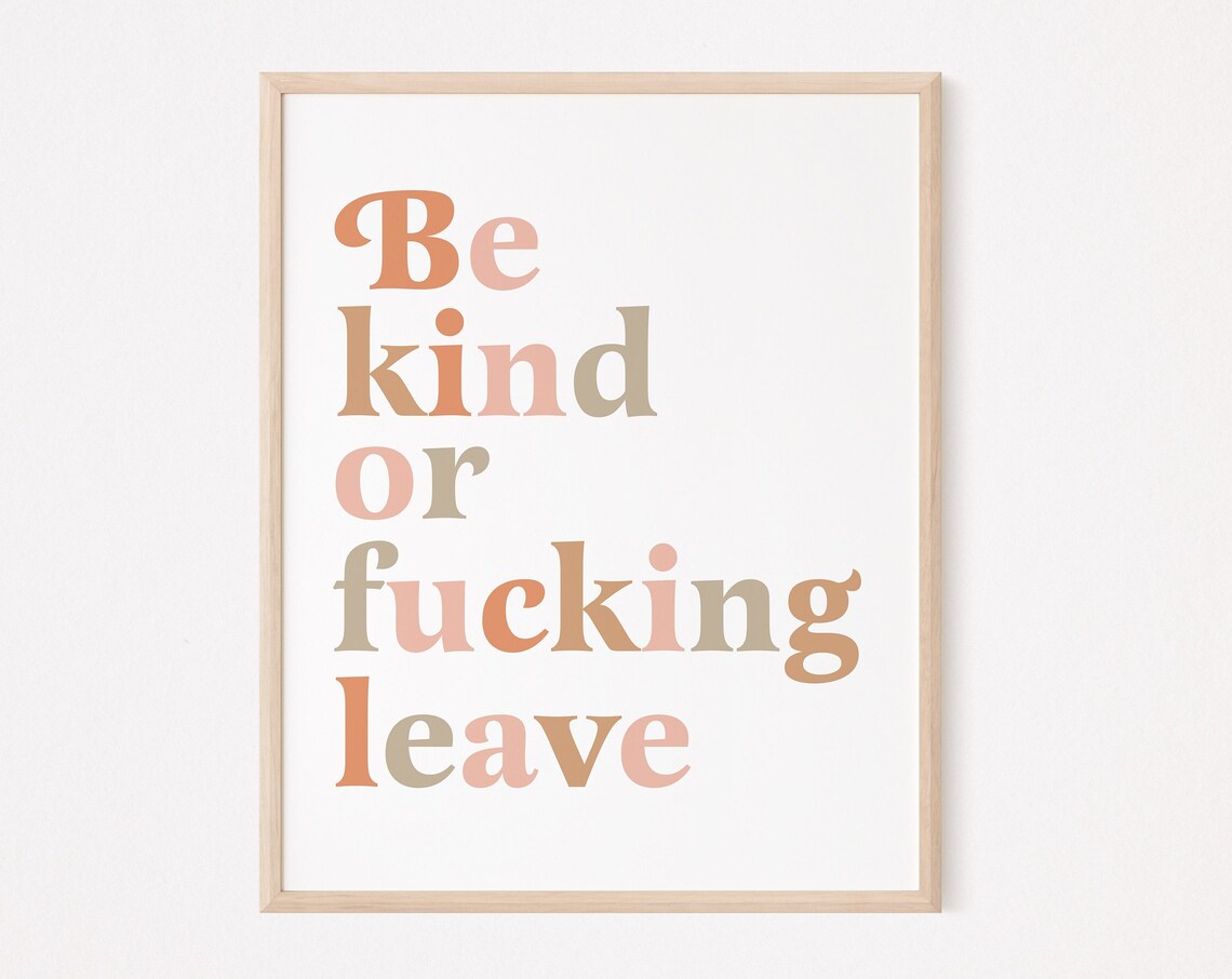 Be Kind Or Fucking Leave Pastel Earth Tone Typography Quote Poster