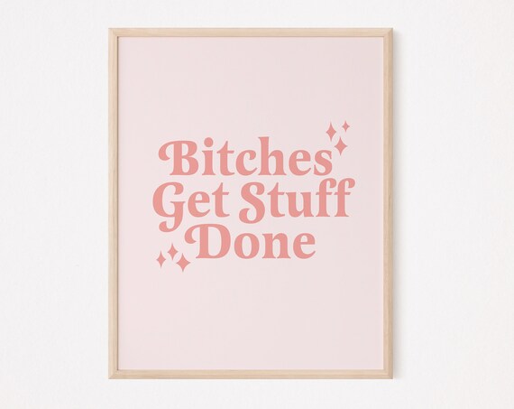 Bitches Get Stuff Done Sassy Pink Retro Feminist Quote Poster
