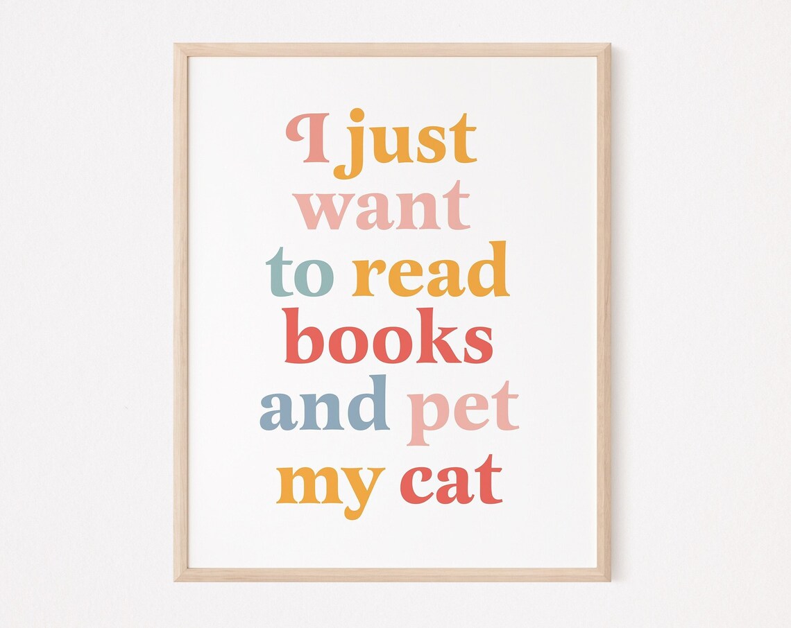 I Just Want To Read A Book And Pet My Cat Print