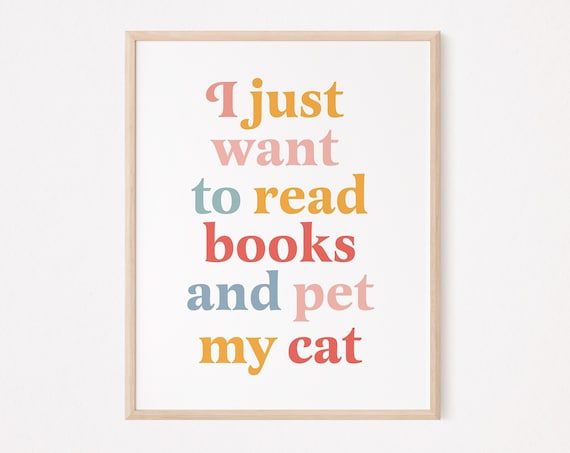 I Just Want To Read A Book And Pet My Cat Print