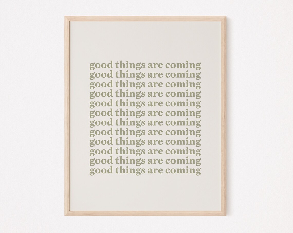 Good Things Are Coming Affirmation Quote Art Print