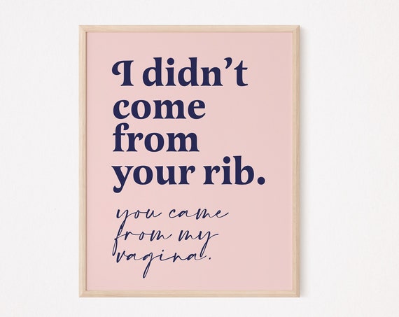 I Didn’t Come From Your Rib Feminist Quote Art Print