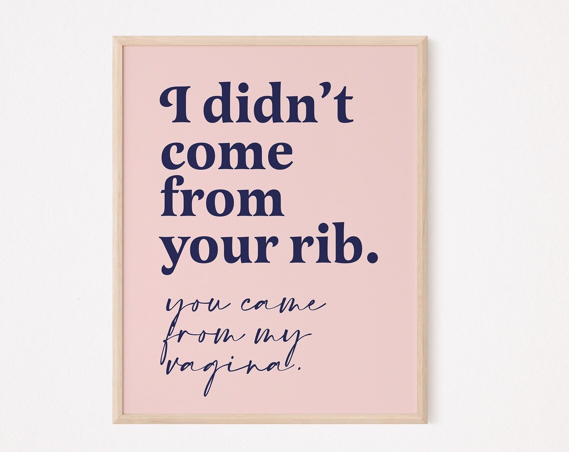 I Didn’t Come From Your Rib Feminist Quote Art Print