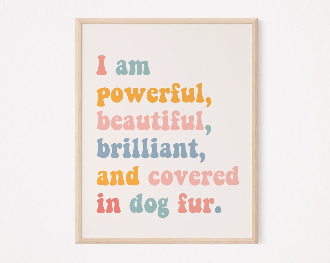 I Am Powerful Beautiful Brilliant Dog Fur Quote Art Print