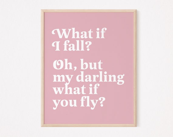 What If I Fall Oh But My Darling You Fly Print Pastel Pink Girls Dorm Room Decor Motivational Sign Feminist Quote Art