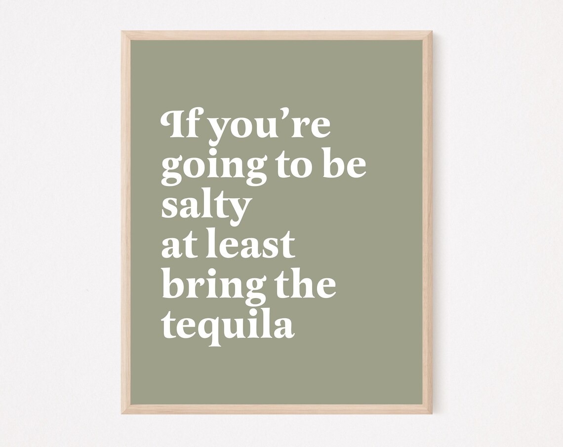 Funny If You Are Going To Be Salty Tequila Quote Typography Wall Poster