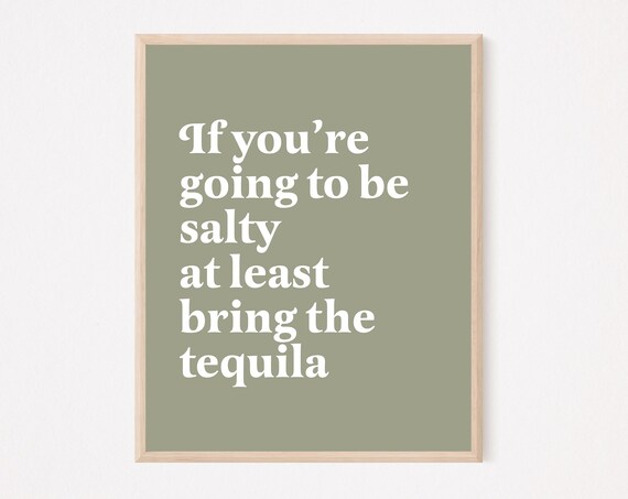 Funny If You Are Going To Be Salty Tequila Quote Typography Wall Poster
