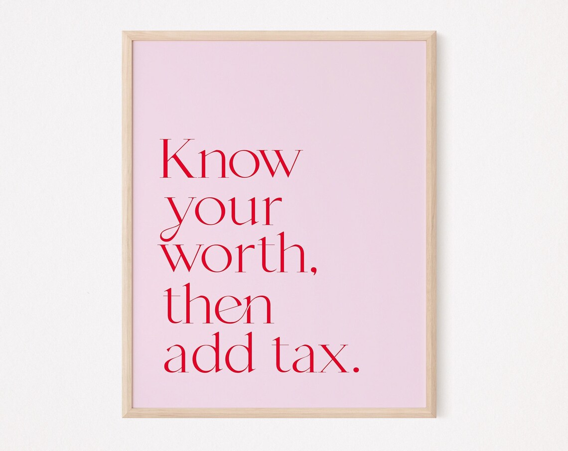Know Your Worth Then Add Tax Feminist Art Print