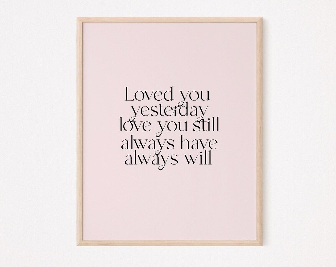 Loved You Yesterday Love You Still Pink Romantic Quote Poster