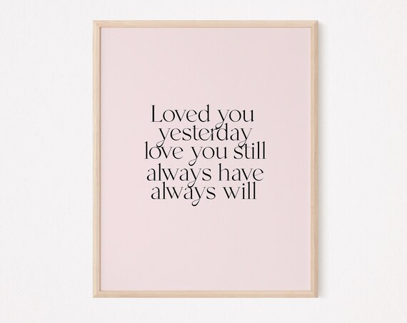 Loved You Yesterday Love You Still Pink Romantic Quote Poster