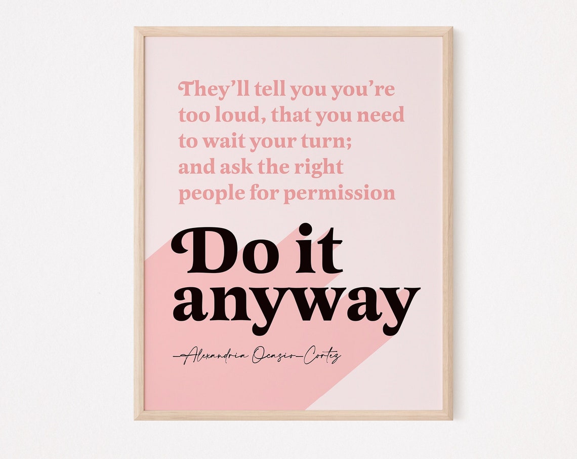 Do It Anyway Feminist Quote Art Print